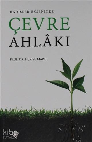 Hadisler Ekseninde Çevre Ahlakı