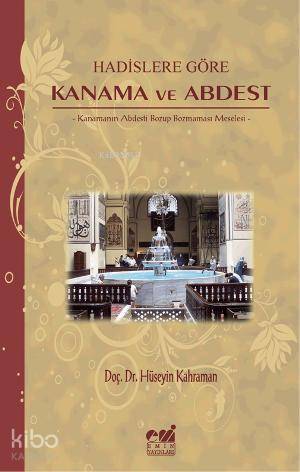 Hadislere Göre| Kanama ve Abdest; Kanamanın Abdesti Bozup Bozmaması Me