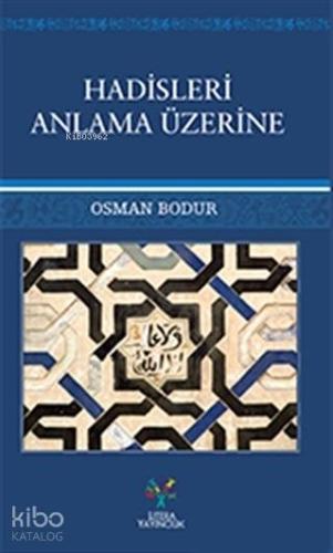 Hadisleri Anlama Üzerine