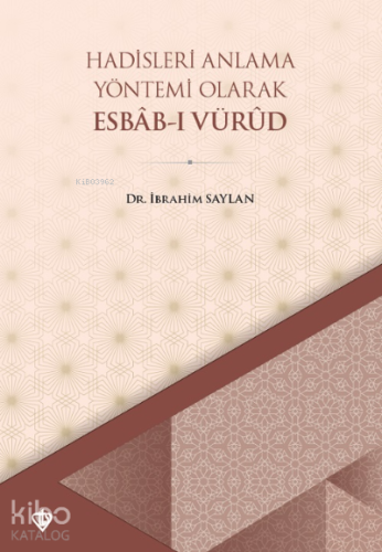Hadisleri Anlama Yöntemi Olarak Esbabı Vürud