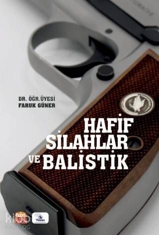 Hafif Silahlar ve Balistik - Kitapiks.com