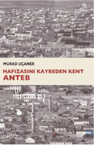 Hafızasını Kaybeden Kent Anteb - Kitapiks.com
