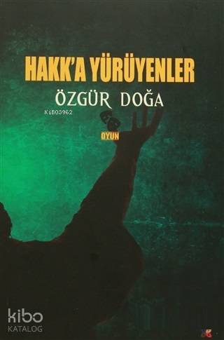 Hakk'a Yürüyenler - Kitapiks.com