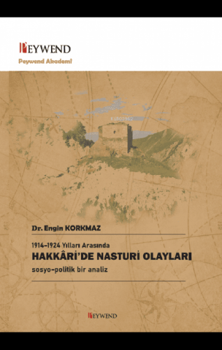 Hakkari'de Nasturi Olayları - Sosyo-Politik Bir Analiz - Kitapiks.com
