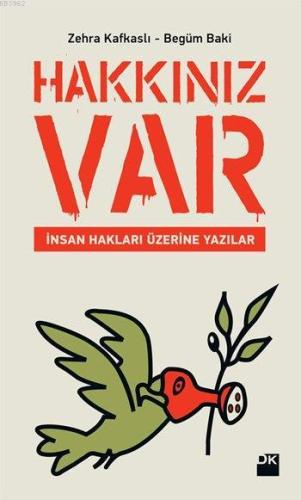 Hakkınız Var; İnsan Hakları Üzerine Yazılar - Kitapiks.com