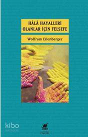 Hâlâ Hayalleri Olanlar İçin Felsefe - Kitapiks.com