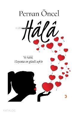 Hâlâ; Ve hâlâ, hayatta en güzeli aşk'tı - Kitapiks.com
