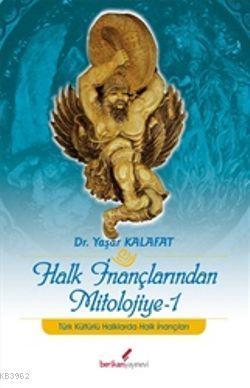 Halk İnançlarından Mitolojiye-1