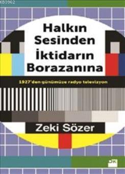 Halkın Sesinden İktidarın Borazanına; 1927'den Günümüze Radyo Televizyon