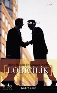 Halkla İlişkiler Uygulaması Olarak Lobicilik - Kitapiks.com