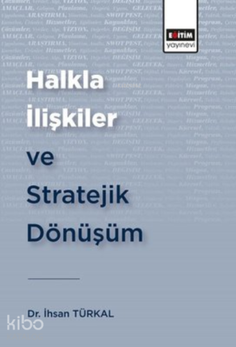 Halkla İlişkiler ve Stratejik Dönüşüm - Kitapiks.com