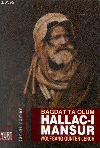 Hallac-ı Mansur; Bağdat'ta Ölüm - Kitapiks.com