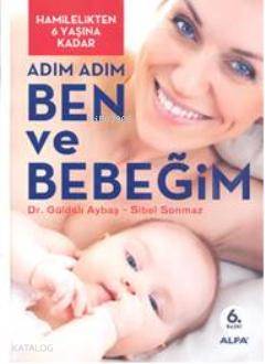 Hamilelikten Altı Yaşına Kadar ve Adım Adım Ben ve Bebeğim - Kitapiks.