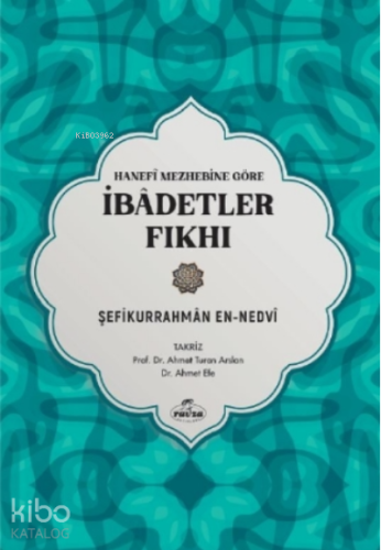 Hanefi Mezhebine Göre İbadetler Fıkhı - Kitapiks.com