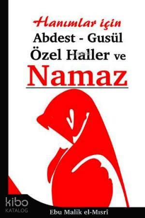 Hanımlar İçin Abdest Gusül Özel Haller ve Namaz - Kitapiks.com