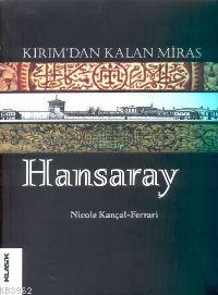 Hansaray - Kırım'dan Kalan Miras - Kitapiks.com