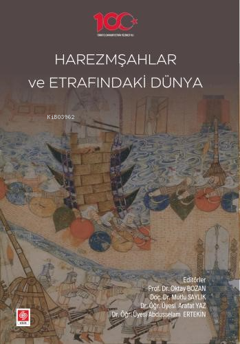 Harezmşahlar ve Etrafındaki Dünya - Kitapiks.com