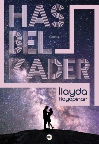 Hasbelkader; Herşey sen , Herşey sana dair - Kitapiks.com