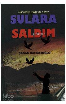 Hasretten Yana Ne Varsa Sulara Saldım