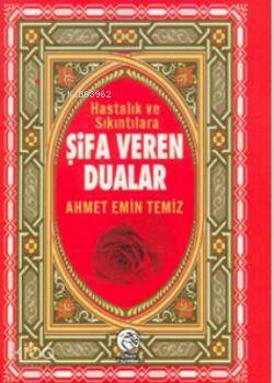 Hastalık ve Sıkıntılara Şifa Veren Dualar Cep Boy - Kitapiks.com