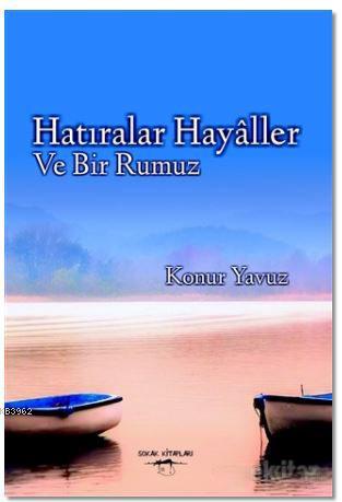 Hatıralar Hayaller ve Bir Rumuz - Kitapiks.com