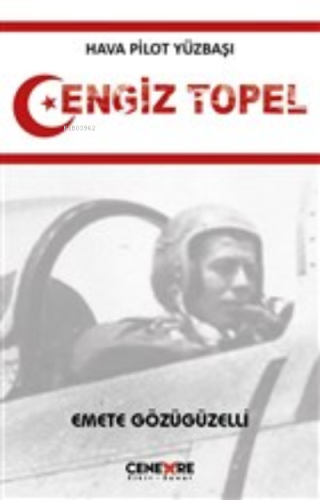 Hava Pilot Yüzbaşı Cengiz Topel - Kitapiks.com
