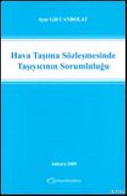 Hava Taşıma Sözleşmesinde Taşıyıcının Sorumluluğu - Kitapiks.com