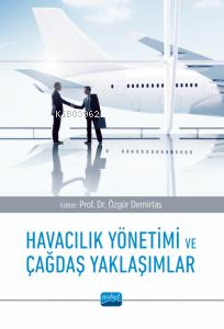 Havacılık Yönetimi ve Çağdaş Yaklaşımlar - Kitapiks.com