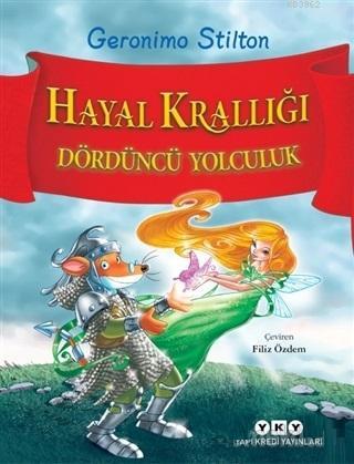 Hayal Krallığı - Dördüncü Yolculuk - Kitapiks.com