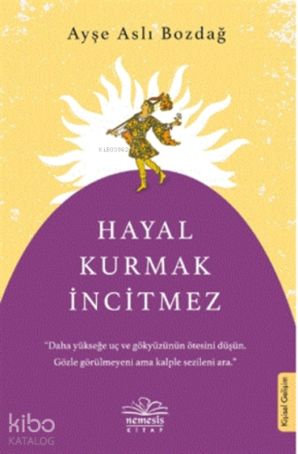 Hayal Kurmak İncitmez - Kitapiks.com