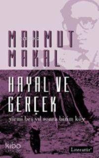 Hayal ve Gerçek - Yirmi Beş Yıl Sonra Bizim Köy - Kitapiks.com