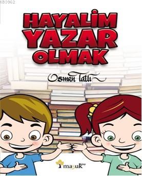 Hayalim Yazar Olmak - Kitapiks.com