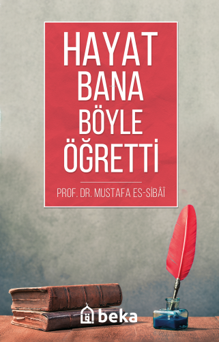 Hayat Bana Böyle Öğretti - Kitapiks.com