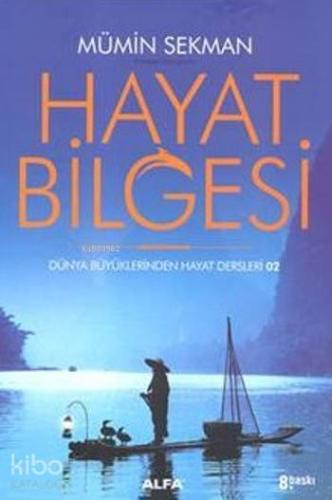 Hayat Bilgesi; Dünya Büyüklerinden Hayat Dersleri 02 - Kitapiks.com