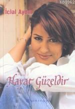 Hayat Güzeldir - Kitapiks.com