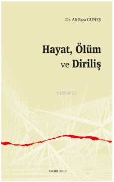 Hayat, Ölüm ve Diriliş - Kitapiks.com