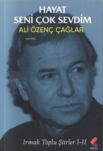Hayat Seni Çok Sevdim - Irmak Toplu Şiirler 1-2 - Kitapiks.com