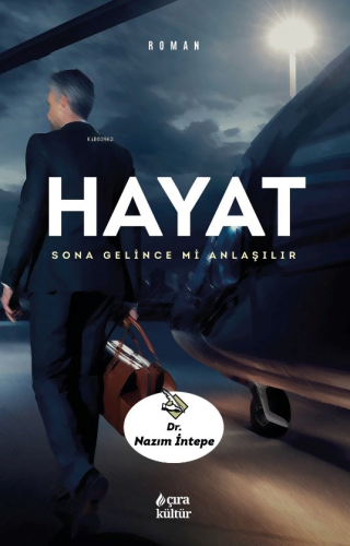 Hayat;Sona Gelince Mi Anlaşılır - Kitapiks.com