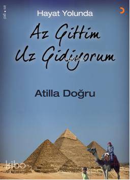 Hayat Yolunda Az Gittim Uz Gidiyorum - Kitapiks.com