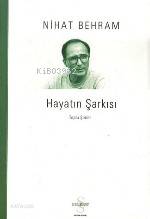 Hayatın Şarkısı; Toplu Şiirler - Kitapiks.com