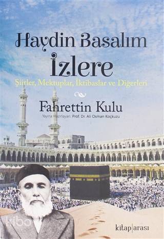 Haydin Basalım İzlere Şiirler, Mektuplar, İktibaslar ve Diğerleri - Ki