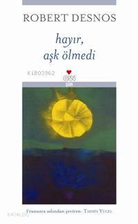 Hayır, Aşk Ölmedi - Kitapiks.com