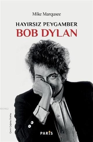 Hayırsız Peygamber Bob Dylan - Kitapiks.com