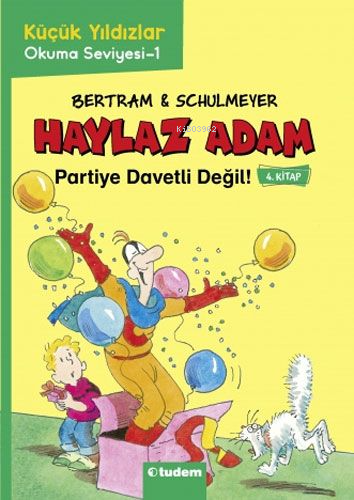 Haylaz Adam 4 - Partiye Davetli Değil! - Kitapiks.com