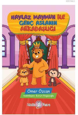 Haylaz Maymun ile Genç Aslanın Arkadaşlığı - Kitapiks.com