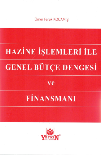Hazine İşlemleri ile Genel Bütçe Dengesi ve Finansmanı - Kitapiks.com