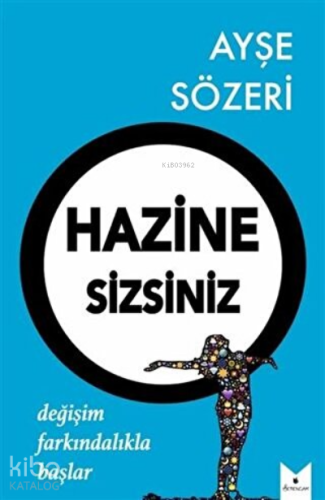 Hazine Sizsiniz Değişim Farkındalıkla Başlar - Kitapiks.com