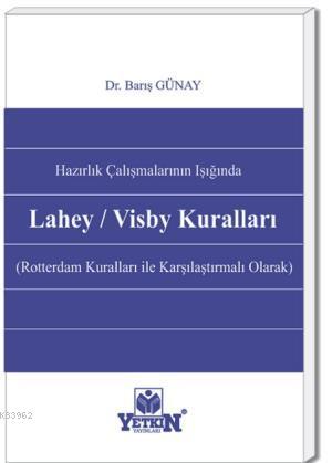 Hazırlık Çalışmalarının Işığında Lahey/Visby Kuralları - Kitapiks.com