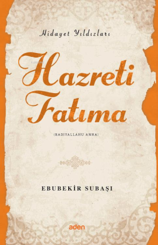 Hazreti Fatıma (Radiyallahu Anh);Hidayet Yıldızları - Kitapiks.com