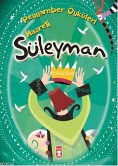 Hazreti Süleyman (8+ Yaş); Peygamber Öyküleri Dizisi - Kitapiks.com